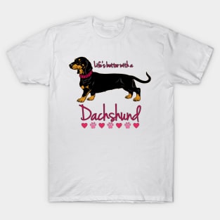 Life's better with a Dachshund! Especially for Doxie owners! T-Shirt